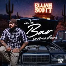Elijah Scott - In A Bar Somewhere