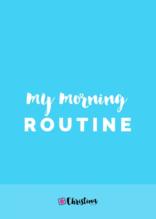 My morning routine