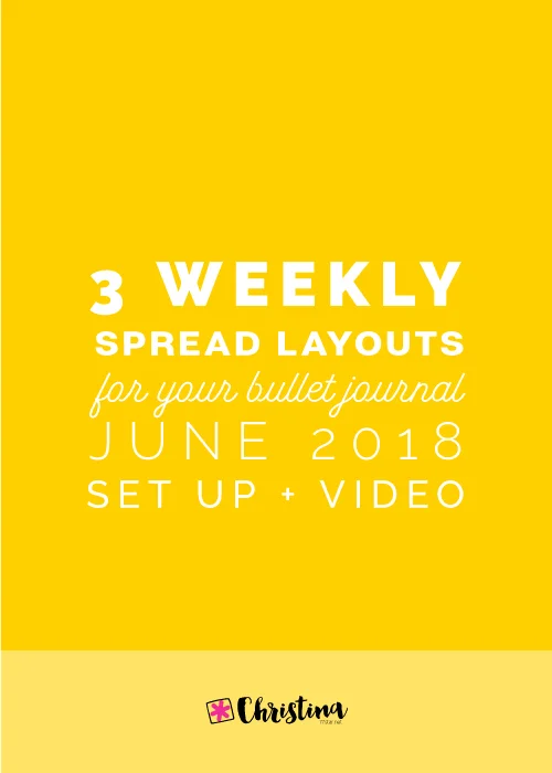 Bullet Journal Ideas: 3 Weekly Spread Layouts for June 2018