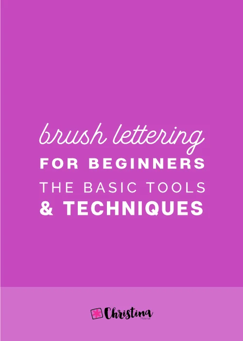 Brush Lettering For Beginners - The Basic Tools and Techniques - www.christina77star.net