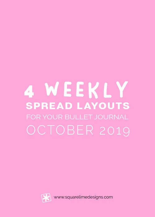 4 Weekly Spread Ideas for your Bullet Journal - October 2019 - www.squarelimedesigns.com