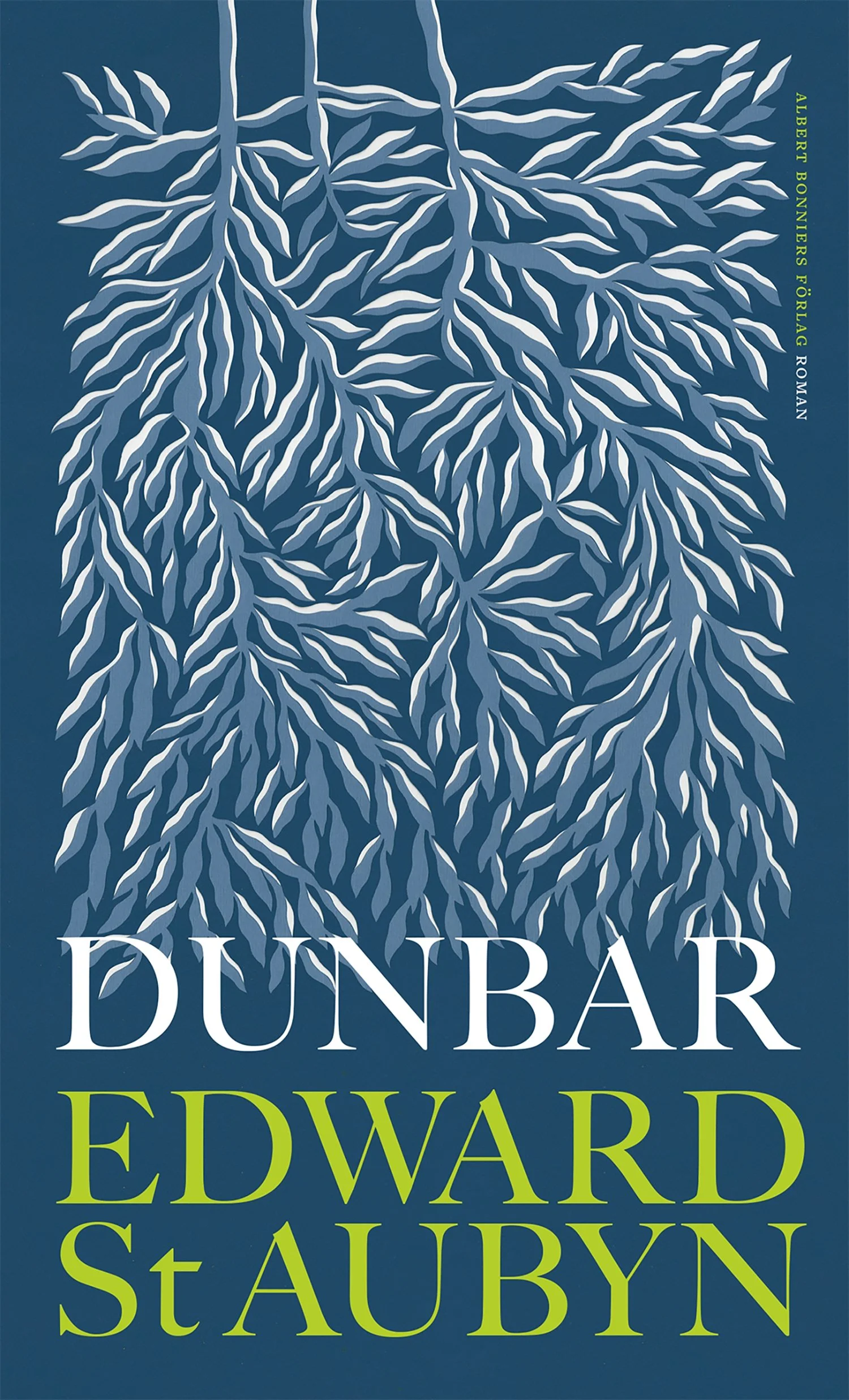 Dunbar By Edward St Aubyn; Daniel Sandström (Design), Albert Bonniers Förlag