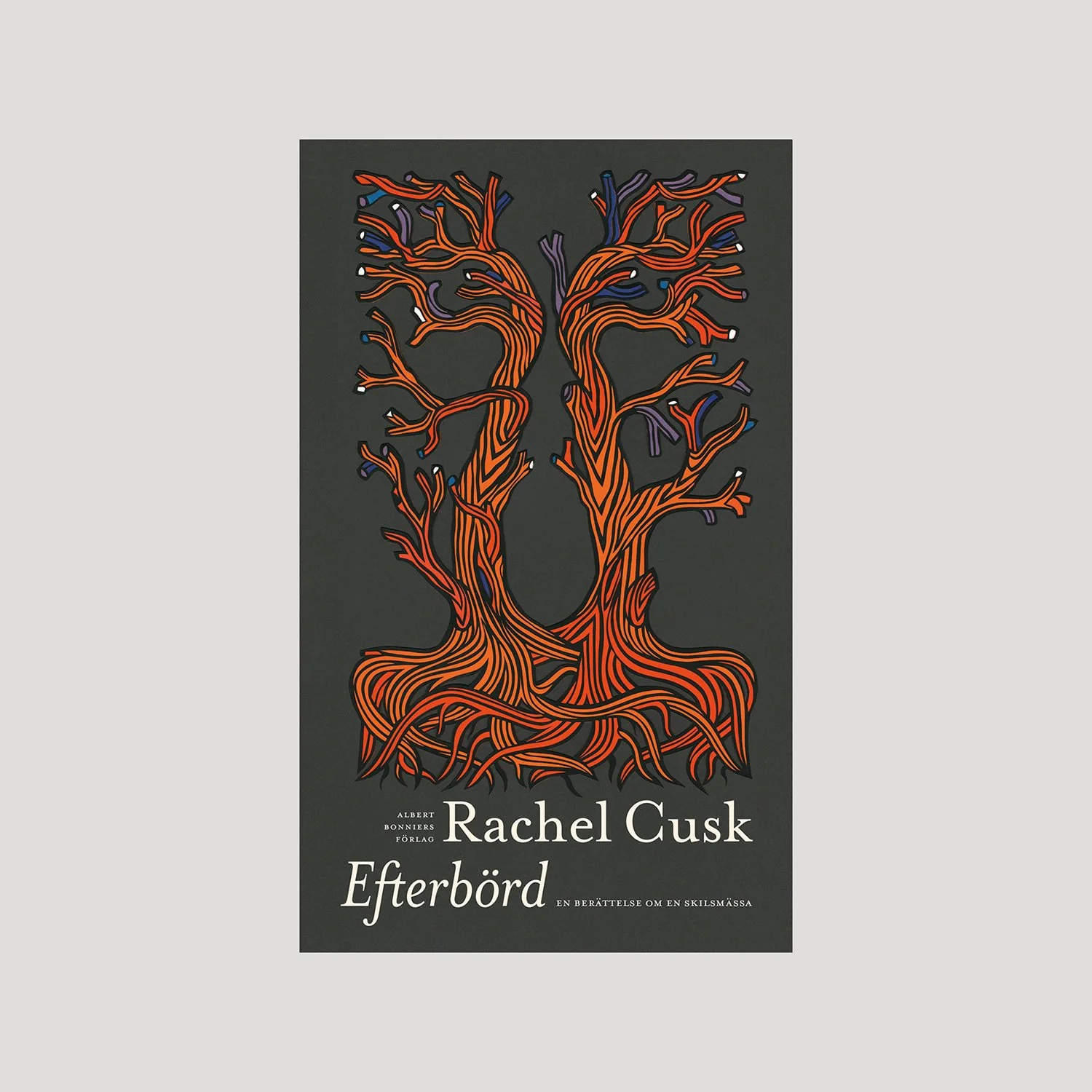 Efterbörd By Rachel Cusk; Daniel Sandström (Design), Albert Bonniers Förlag