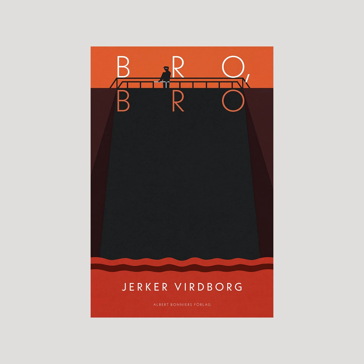 Bro, Bro By Jerker Virdborg; Daniel Sandström (Design), Albert Bonniers Förlag