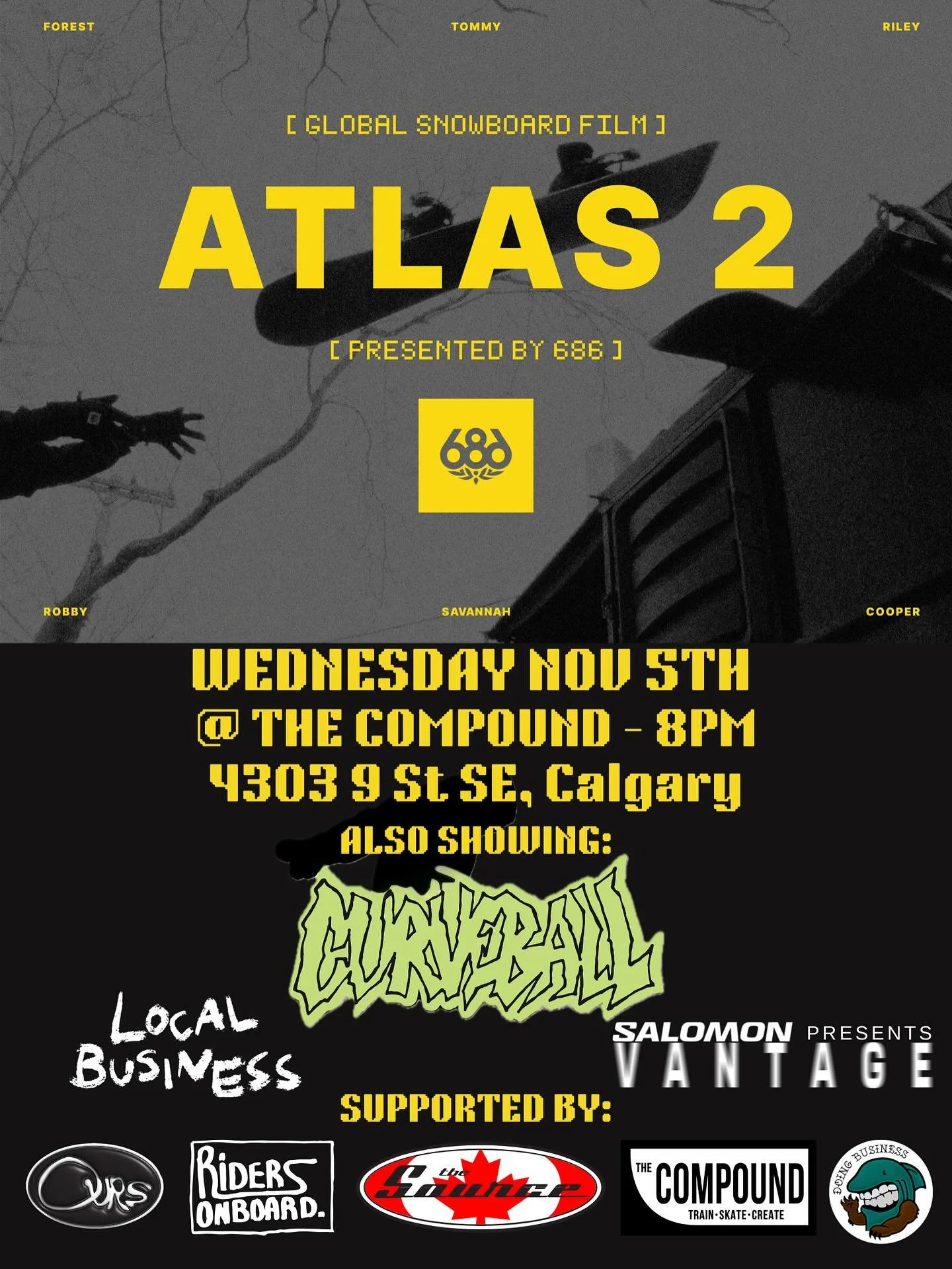 CALGARY! 

We&rsquo;ve got the premiere for @686&rsquo;s ATLAS 2 and CURVEBALL, as well as @salomonsnowboards VANTAGE and our team movie LOCAL BUSINESS 👊. 

WEDNESDAY NOV 5th - 8pm @thecompoundyyc 

Supported by @sourceboards @ridersonboard. We&rsqu