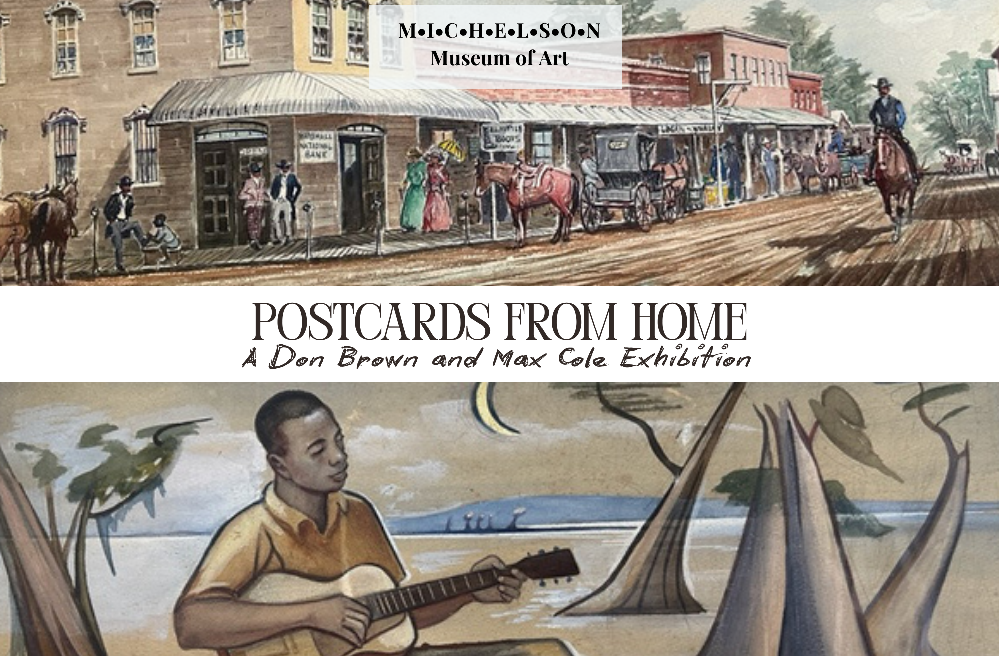 POSTCARDS FROM HOME: A Don Brown and Max Cole Exhibition