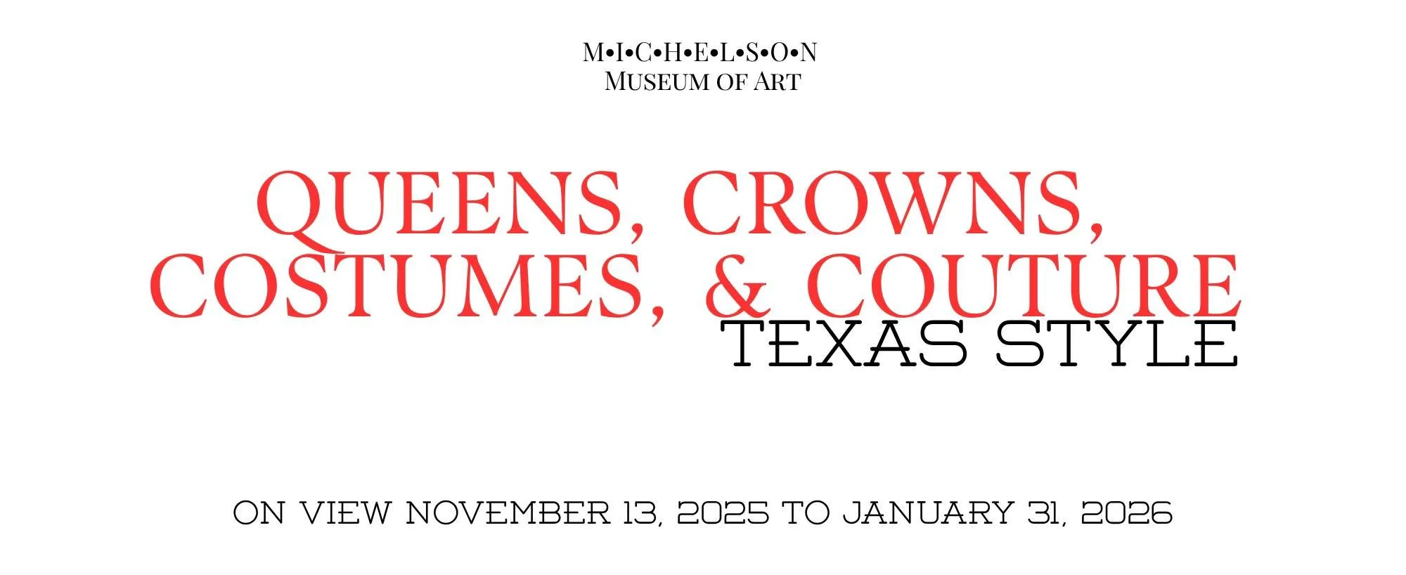 QUEENS, CROWNS, COSTUMES, AND COUTURE: TEXAS STYLE