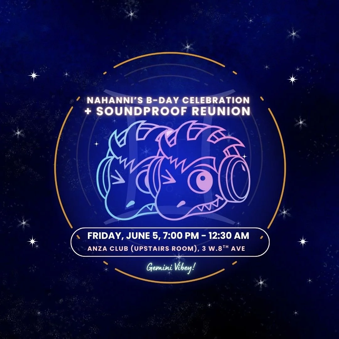 Nahanni's B-Day &amp; Soundproof Reunion