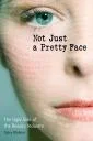Not Just a Pretty Face – The Ugly Side of the Beauty Industry, by Stacy Malkan