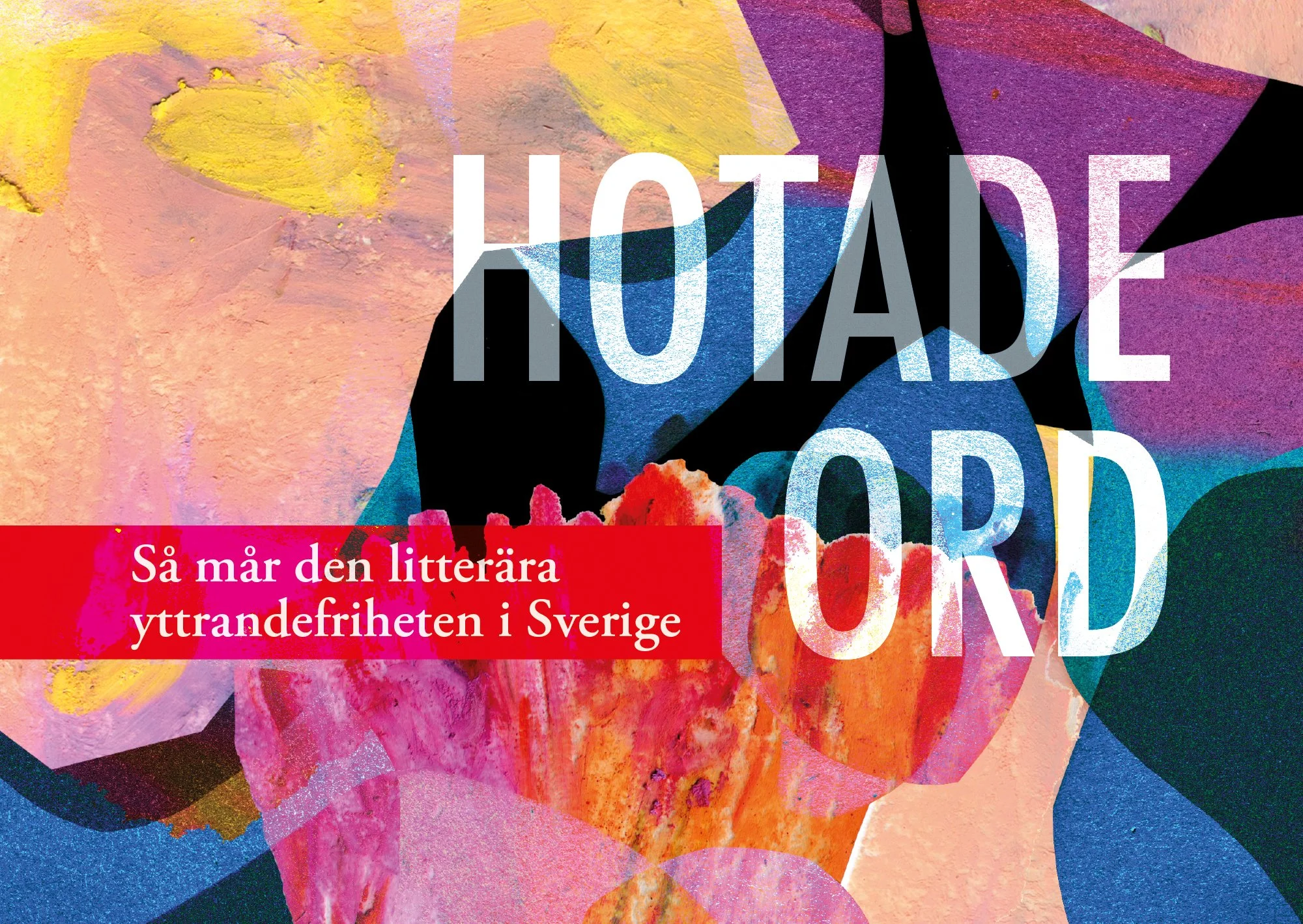 Rapportsläpp: Hotade ord – så mår den litterära yttrandefriheten i Sverige