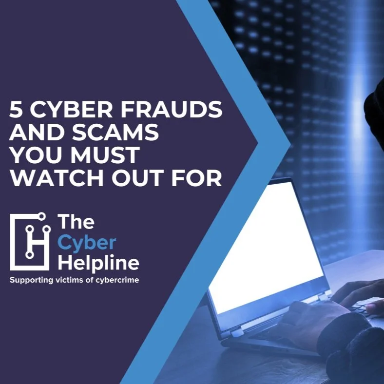 5 Cyber Frauds and Scams You MUST Watch Out For