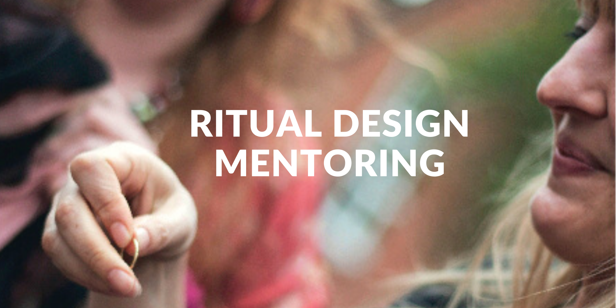 RITUAL DESIGN MENTORING PIC.png