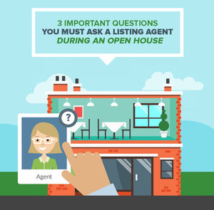 3 Important Questions You Must Ask A Listing Agent During An Open House