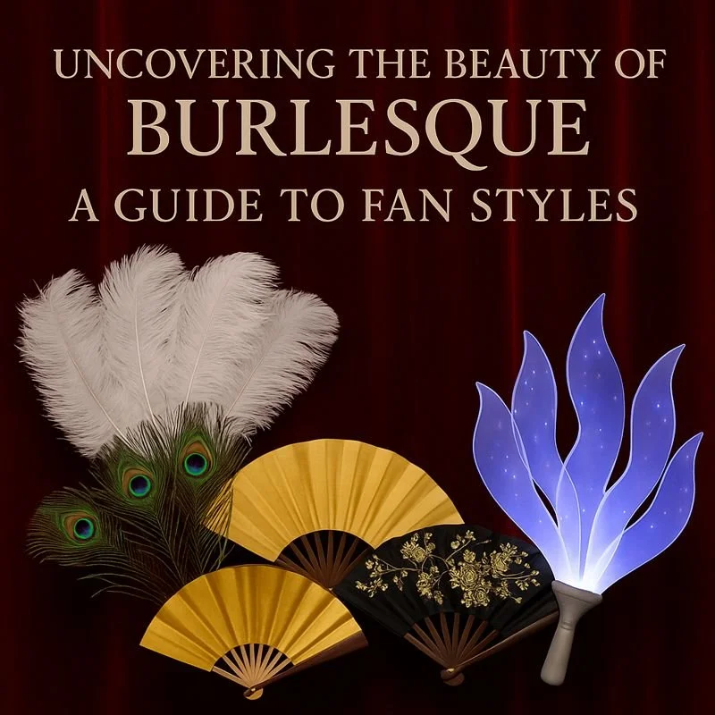 Uncovering The Beauty Of Burlesque A Guide To Fan Styles...