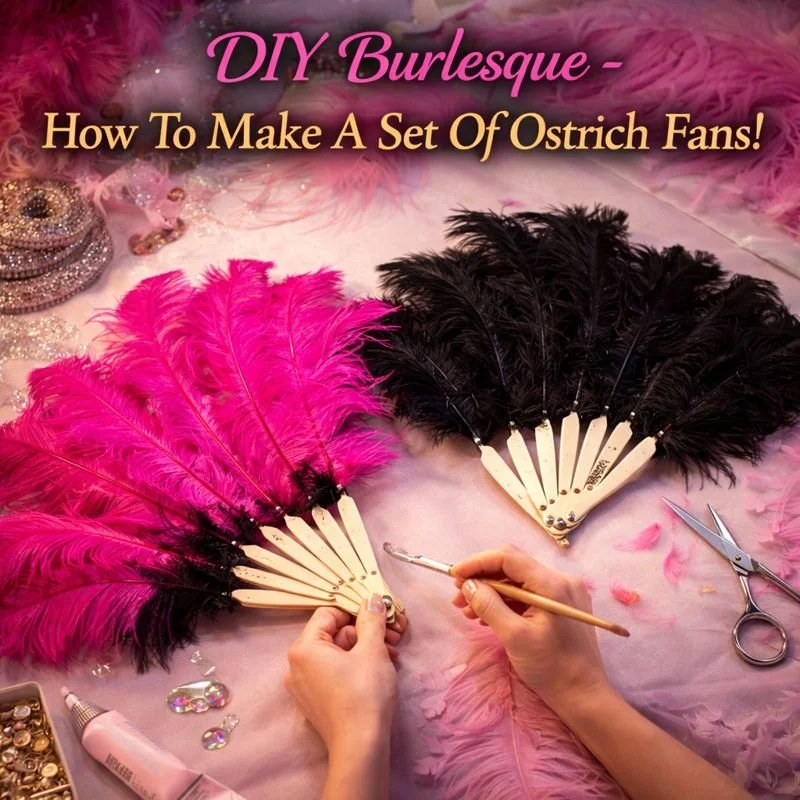 DIY Burlesque - How To Make A Set Of Ostrich Fans!