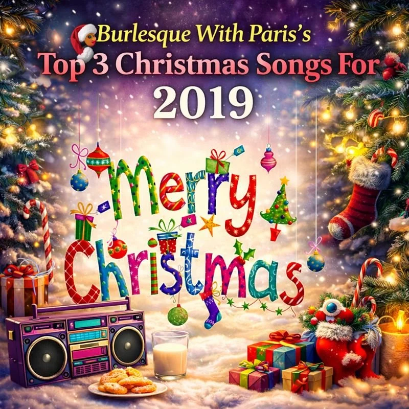 Burlesque With Paris's Top 3 Christmas Songs For 2019