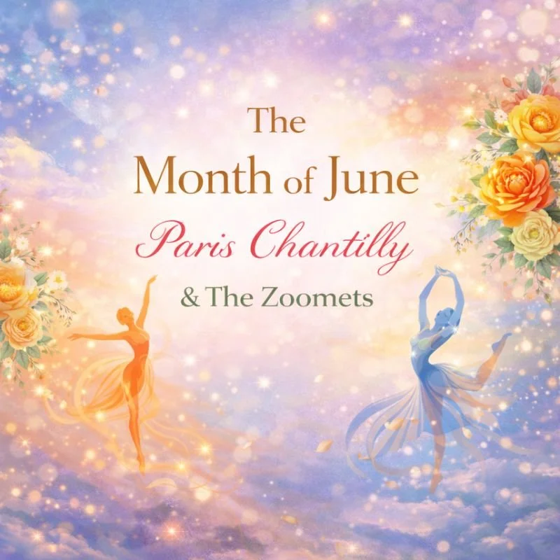 The Month Of June With Paris Chantilly And The Zoomets...