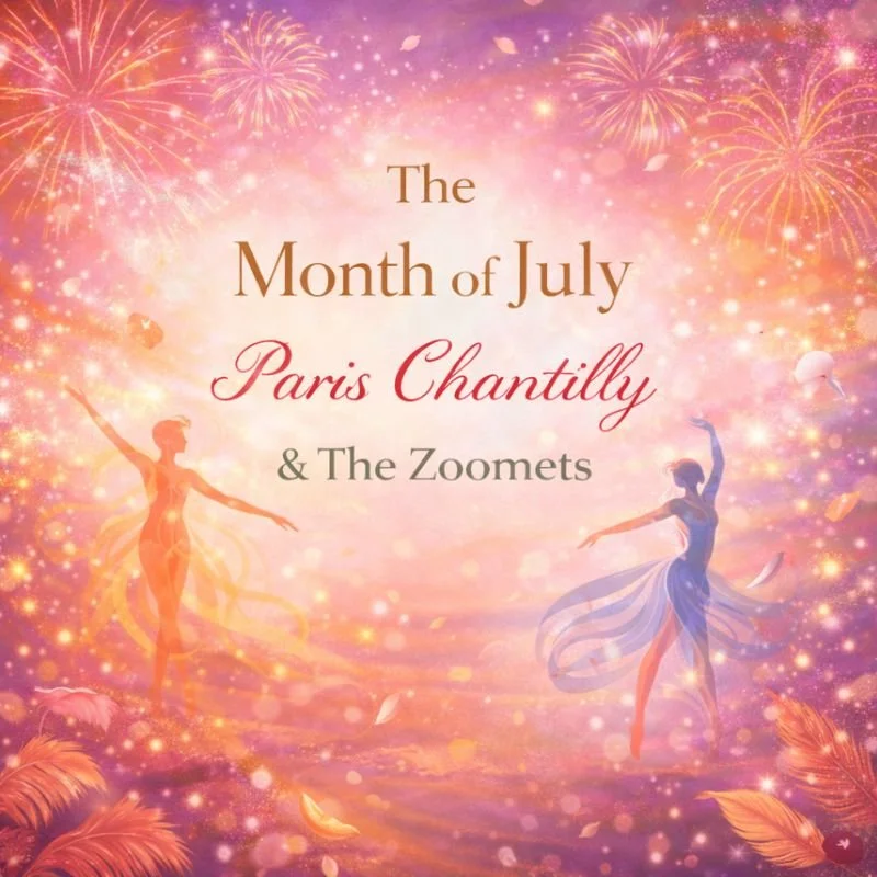 The Month Of July With Paris Chantilly And The Zoomets...