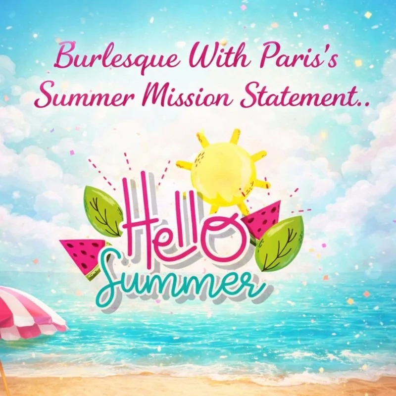 Burlesque With Paris Summer Mission Statement