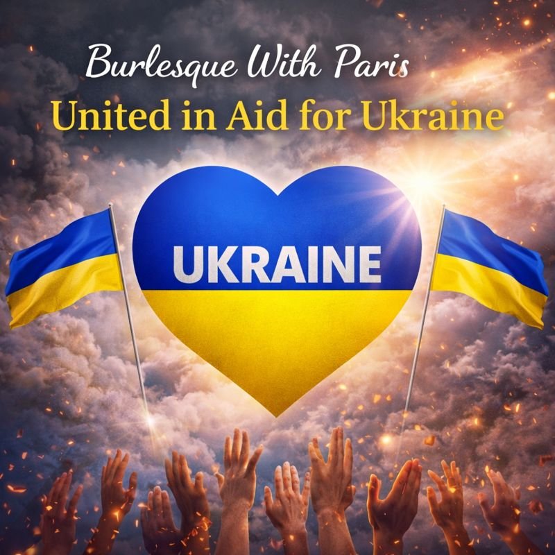 Burlesque With Paris United in Aid for Ukraine...