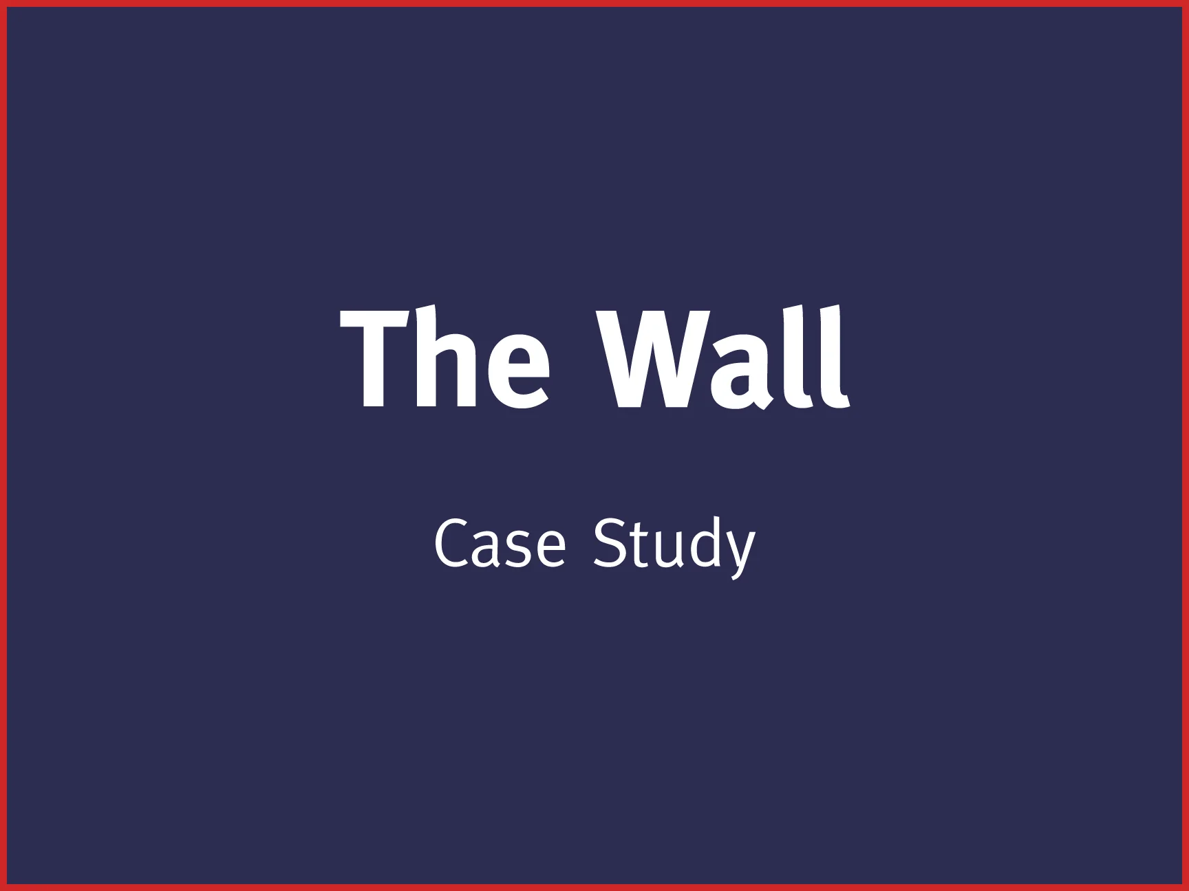 TheWall_CaseStudy_01.jpg