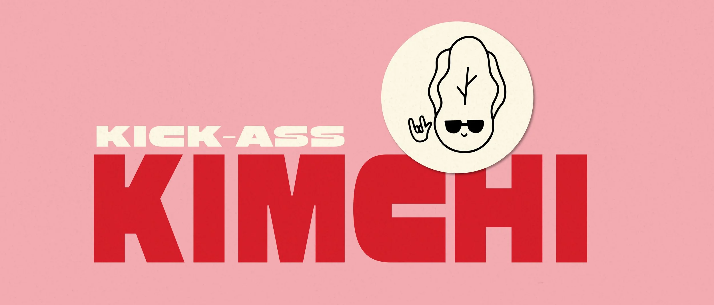 KICK-ASS KIMCHI — Sasha Wood - Graphic Design & Illustration
