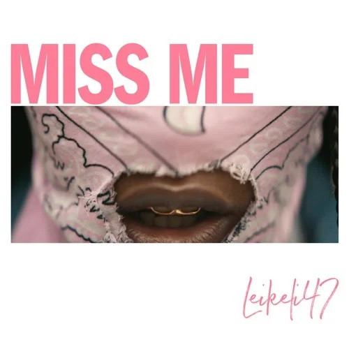 leikeli47-miss-me.jpg