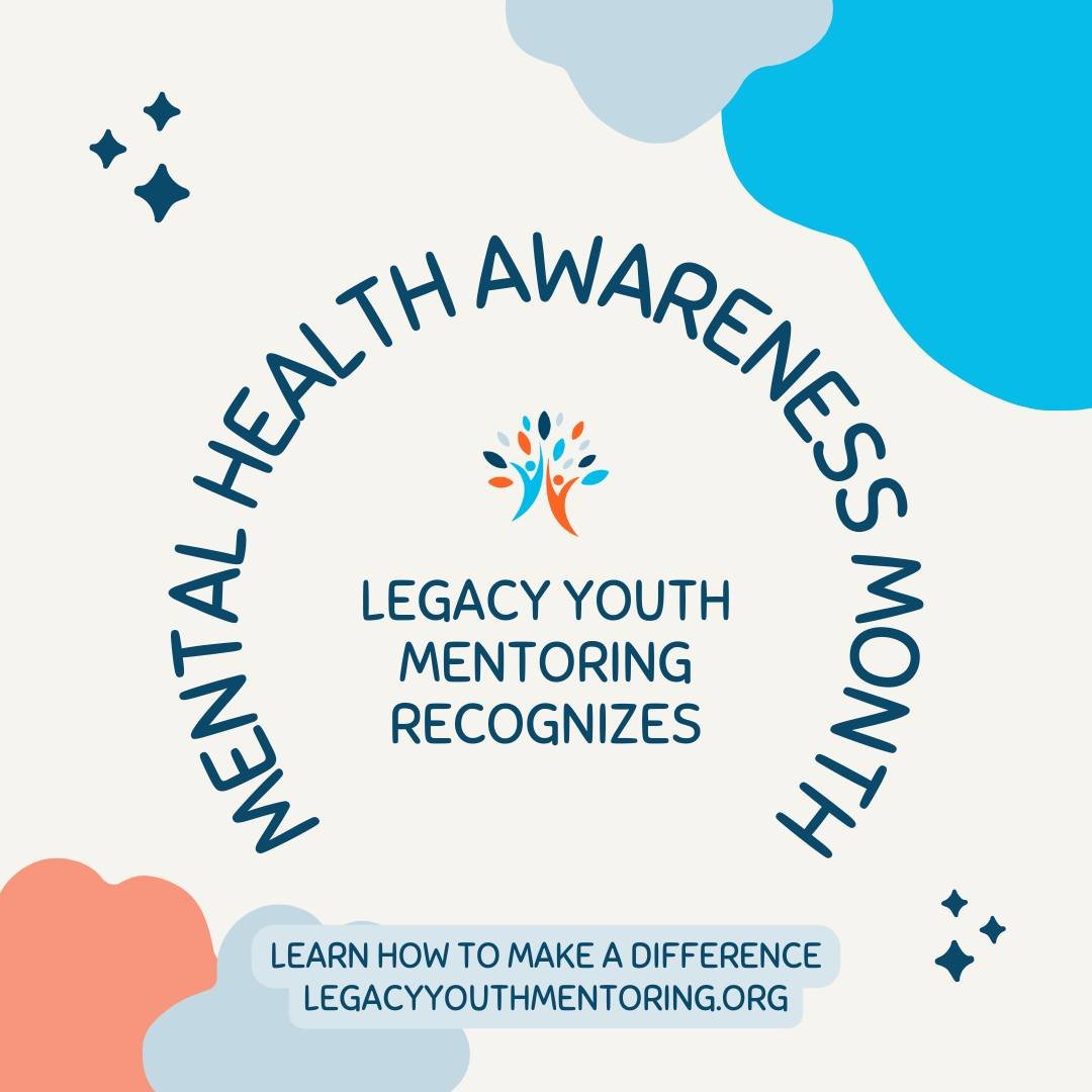 May 1st marks the beginning of Mental Health Awareness Month! The mentorship community provides a supportive space for personal growth and cultivating lasting connections. Legacy Youth Mentoring invites you to join our community of mentors, where stu