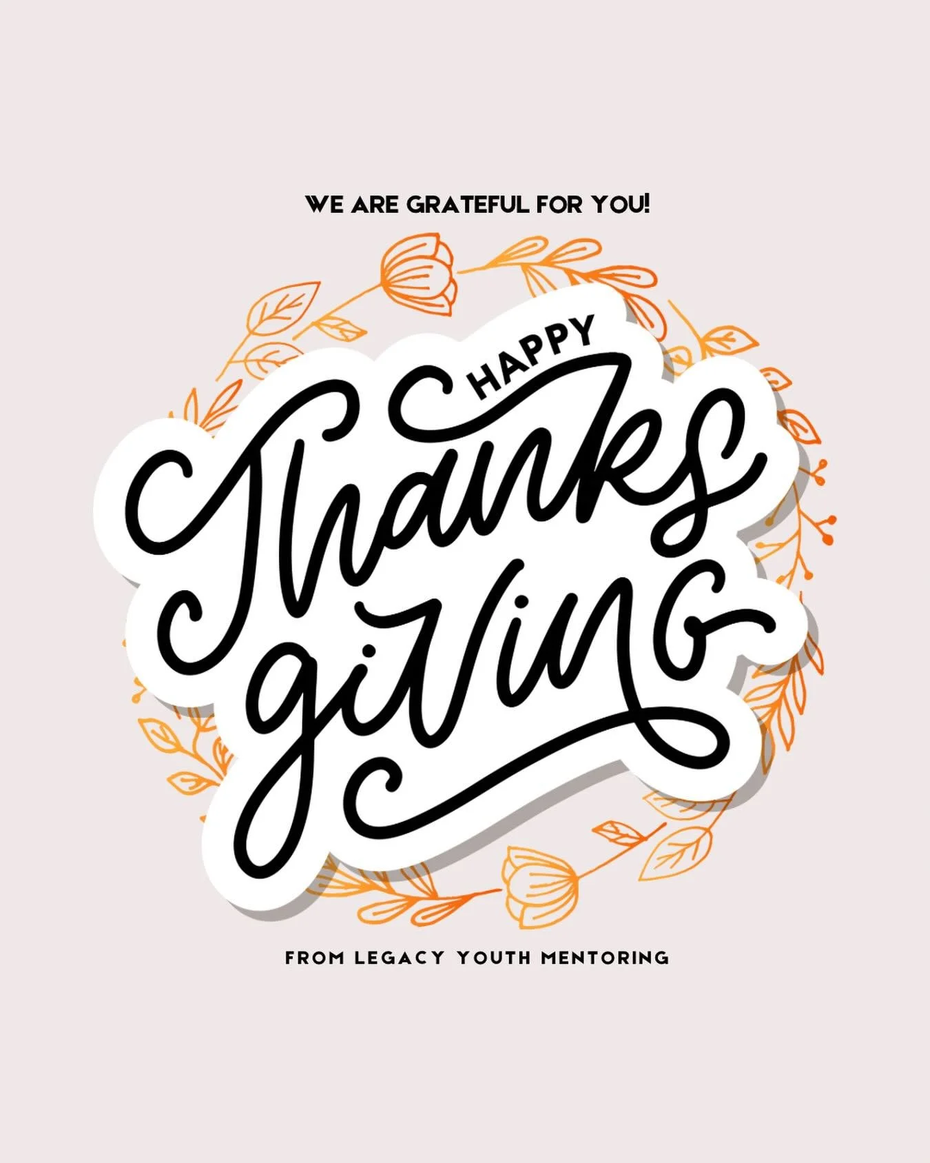Happy Thanksgiving! We are grateful for our fabulous volunteers and all who support the cause of youth mentoring. You are difference makers!