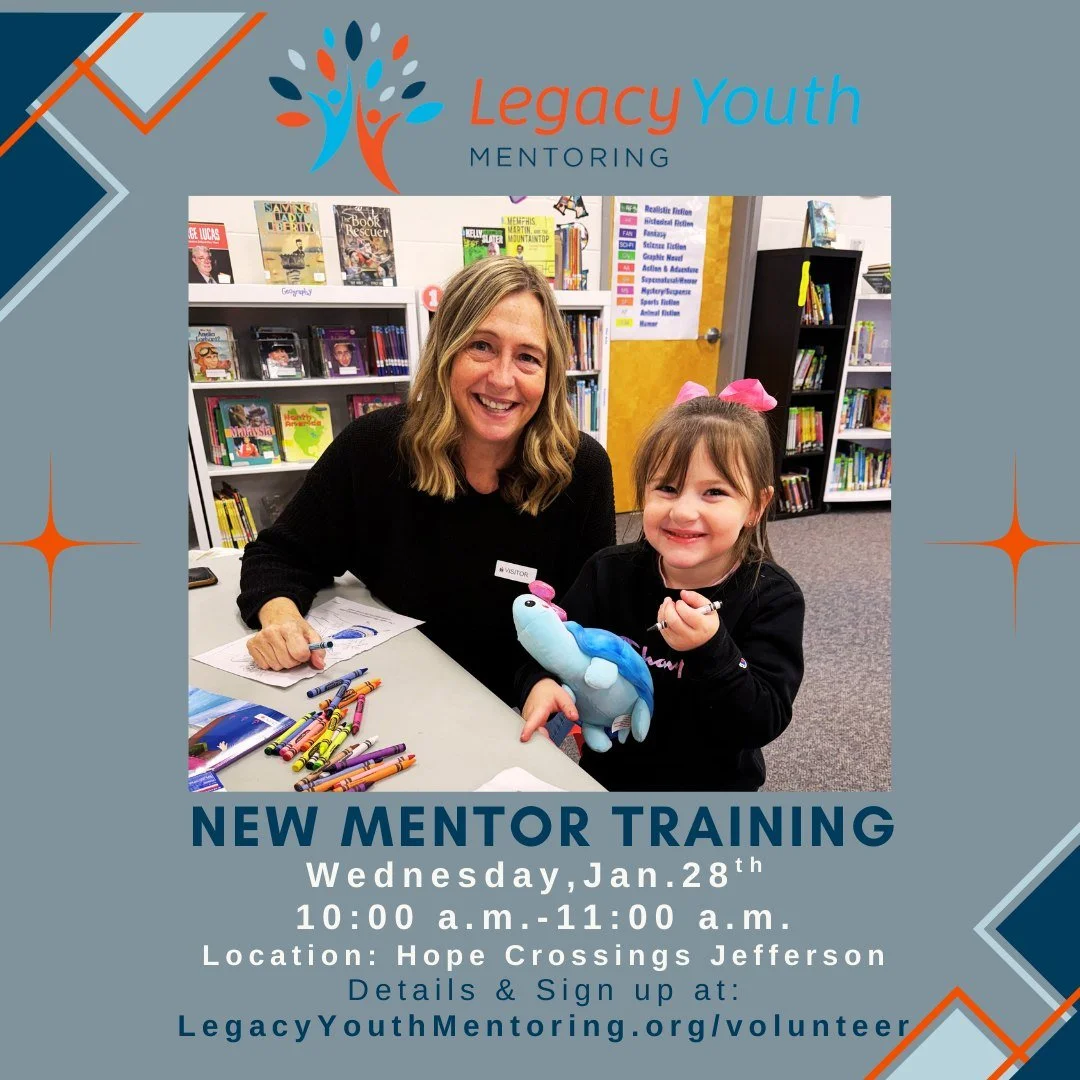 *UPDATED New Mentor Training for next week! We CANCELLED Tuesday morning and ADDED this training on Wednesday, Jan. 28th at 10 a.m. 
To sign up, please visit LegacyYouthMentoring.org/volunteer to complete your new mentor application and let us know y
