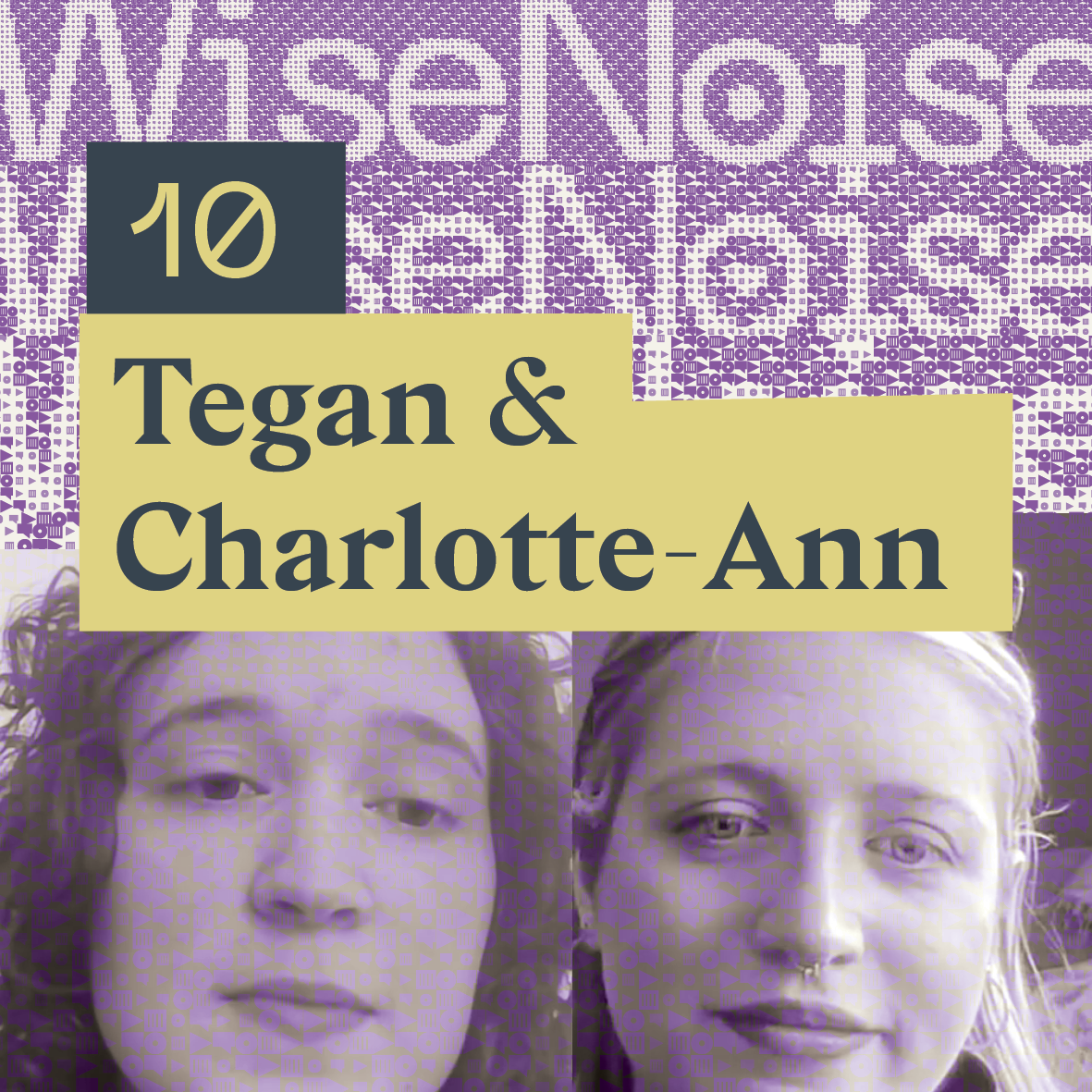WiseNoise 10: Tegan &amp; Charlotte 