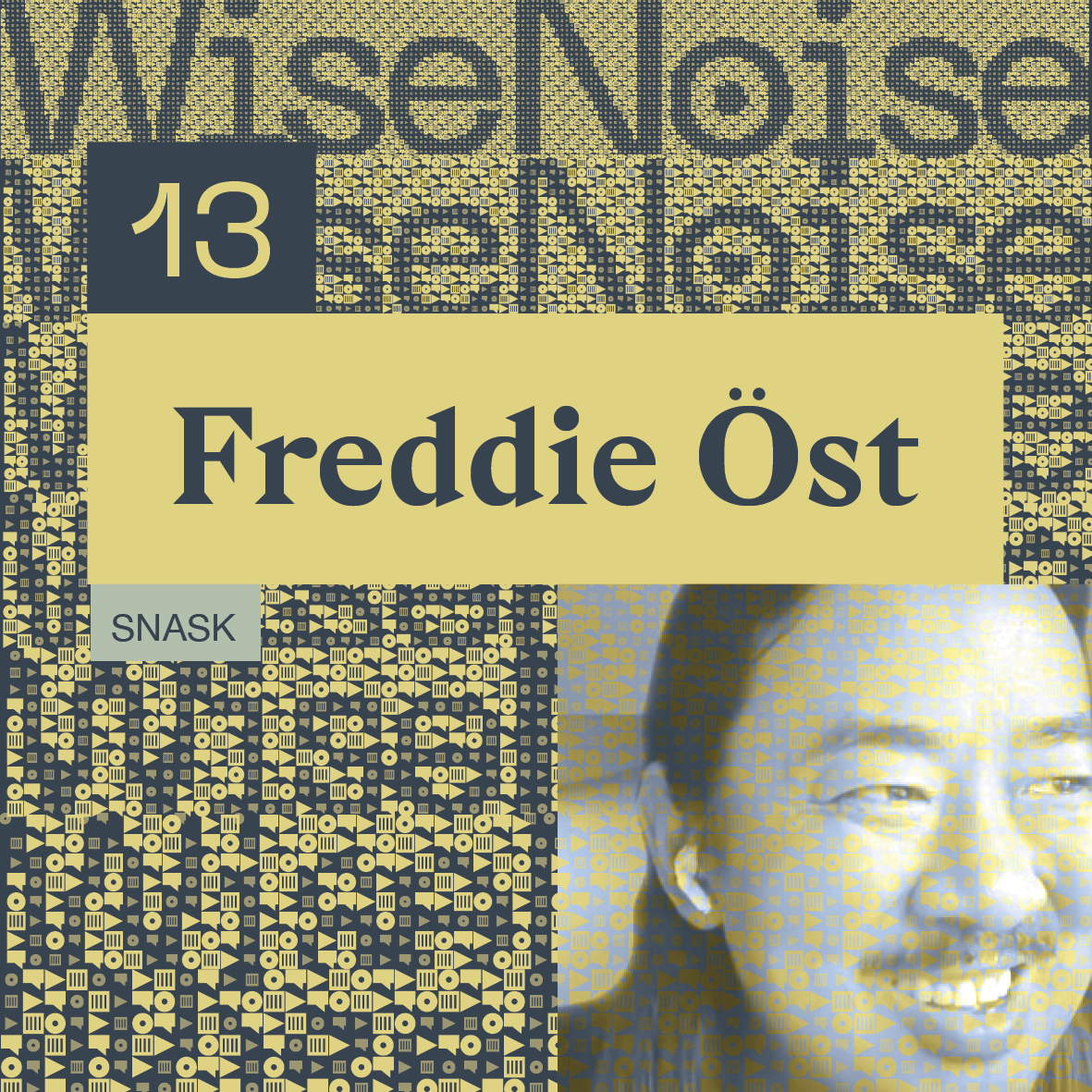 WiseNoise 11: Freddie Öst of Snask on Making Enemies