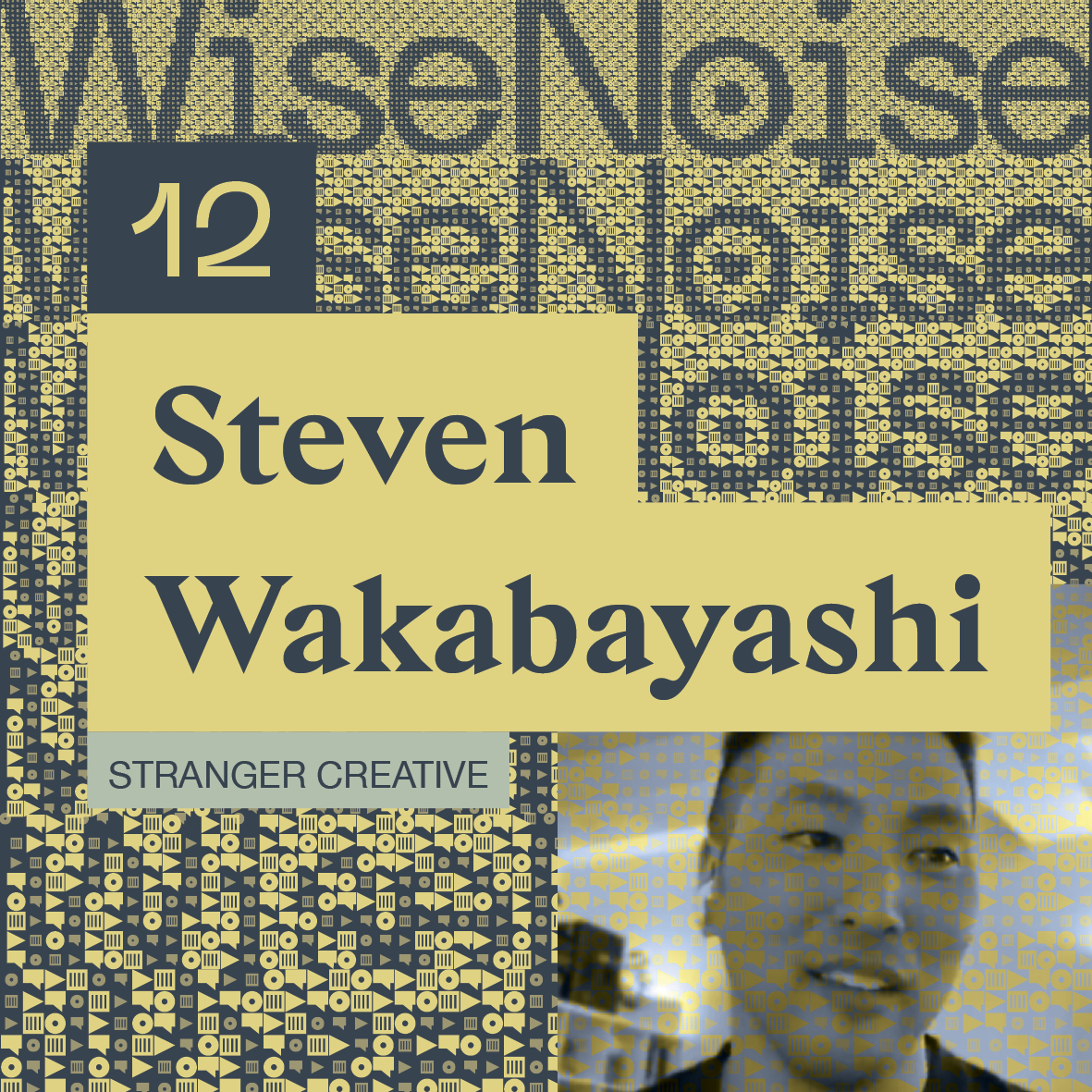 WiseNoise 11: Steven Wakabayashi