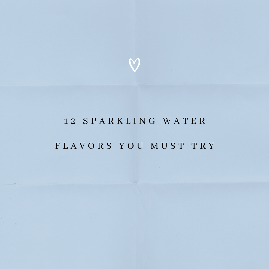 12 of the best sparkling water flavors you have to try