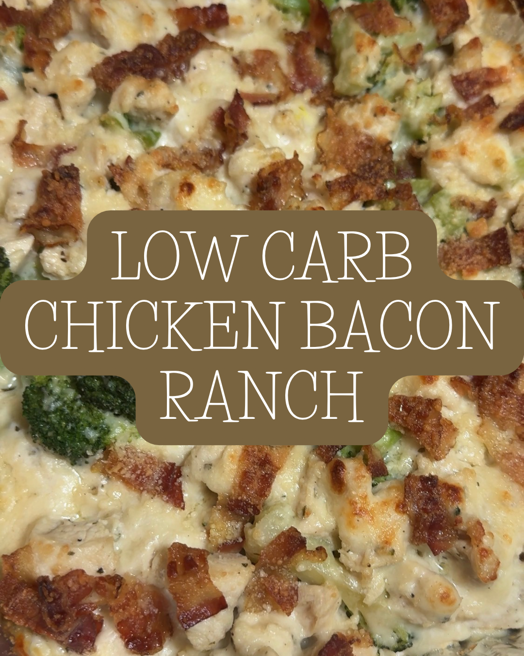 Low Carb Chicken Bacon Ranch