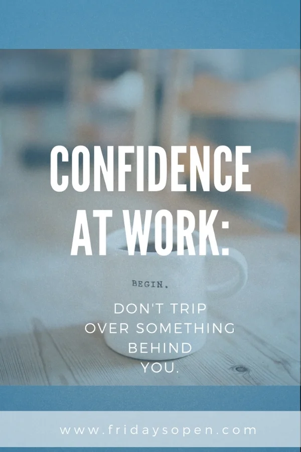 Confidence at Work_ Behind You.jpg