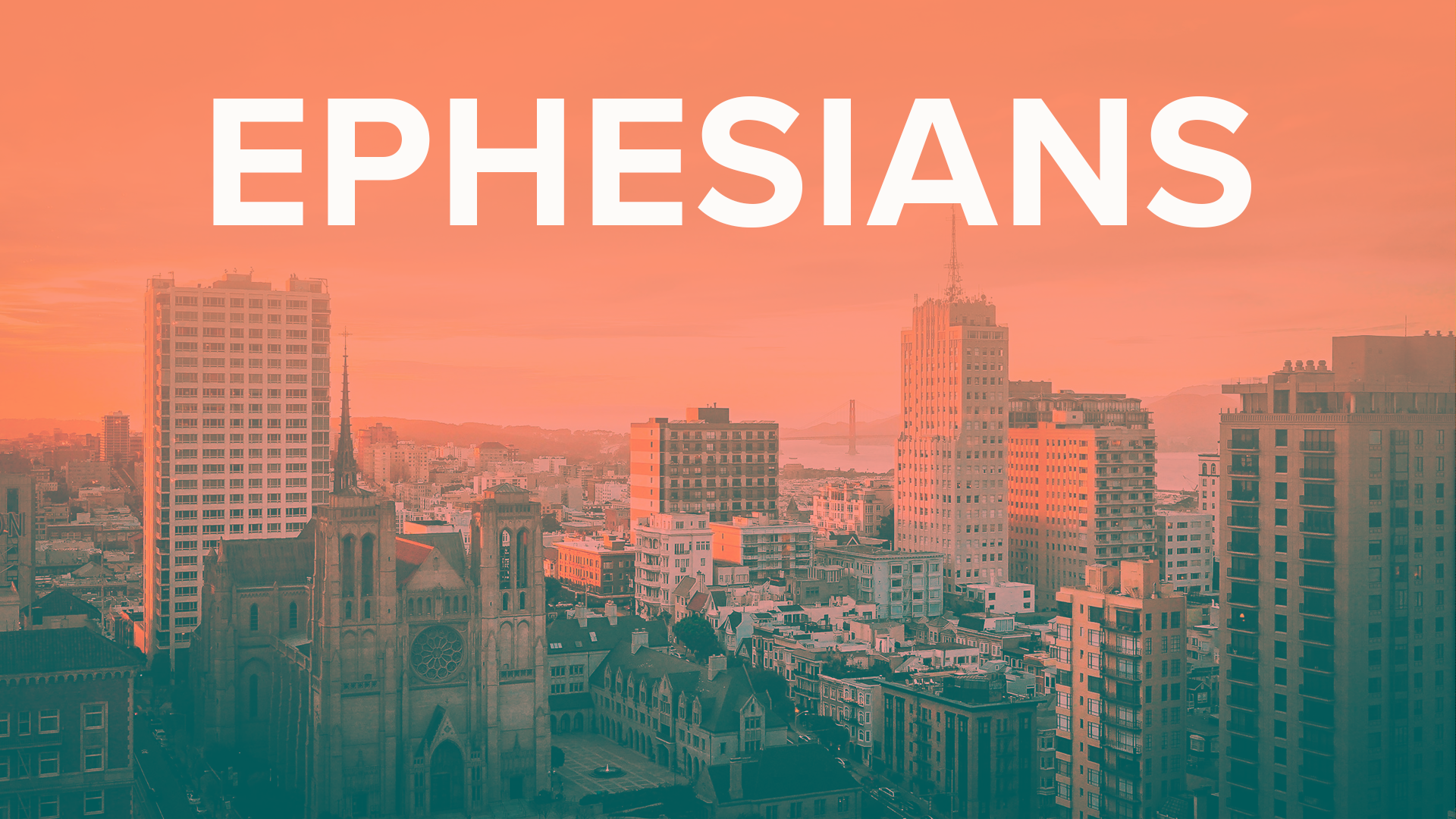 EPHESIANS : WEEK SIXTEEN