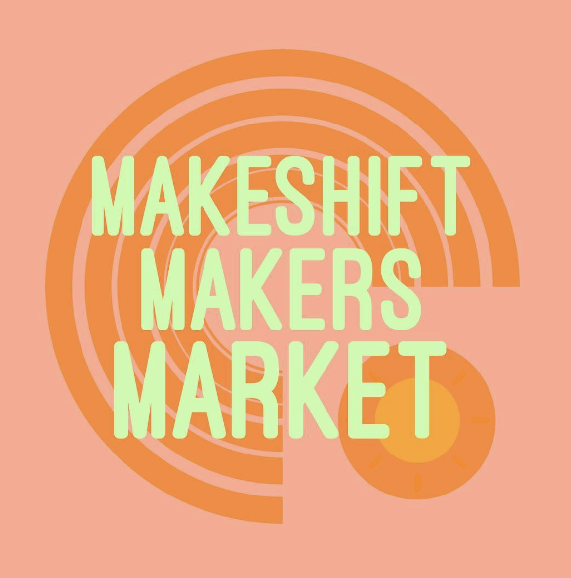 Makeshift Makers Market