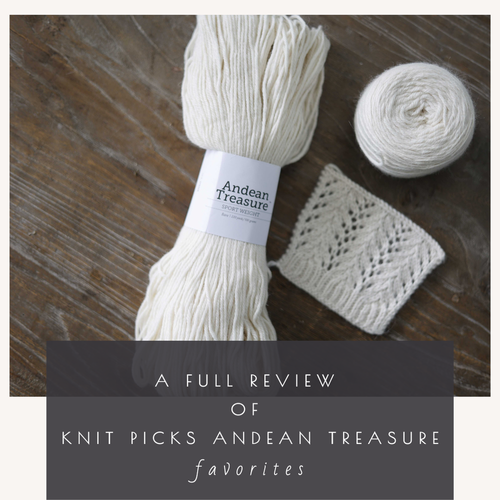Knit Picks Andean Treasure: A Full Review — Kirsten Joel