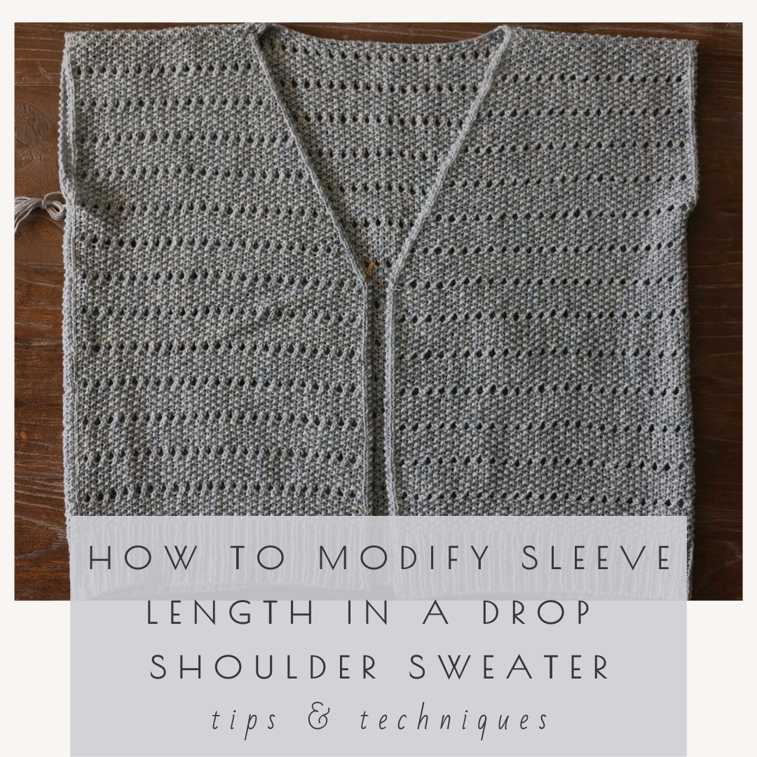 How to Modify Sleeve Length in a Drop Shoulder Sweater — Kirsten Joel