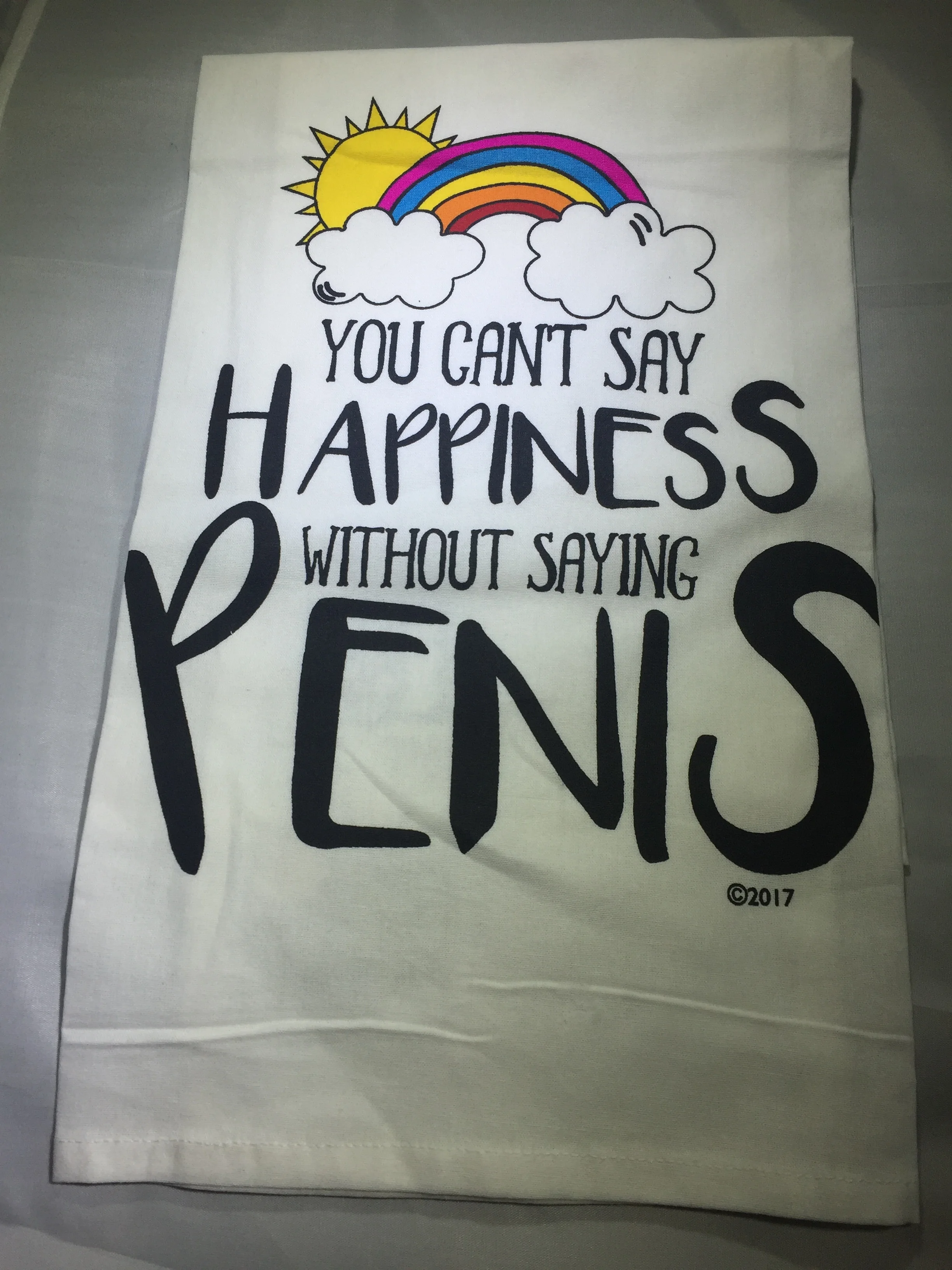You Can't Say Happiness Without Saying Penis Tea Towel