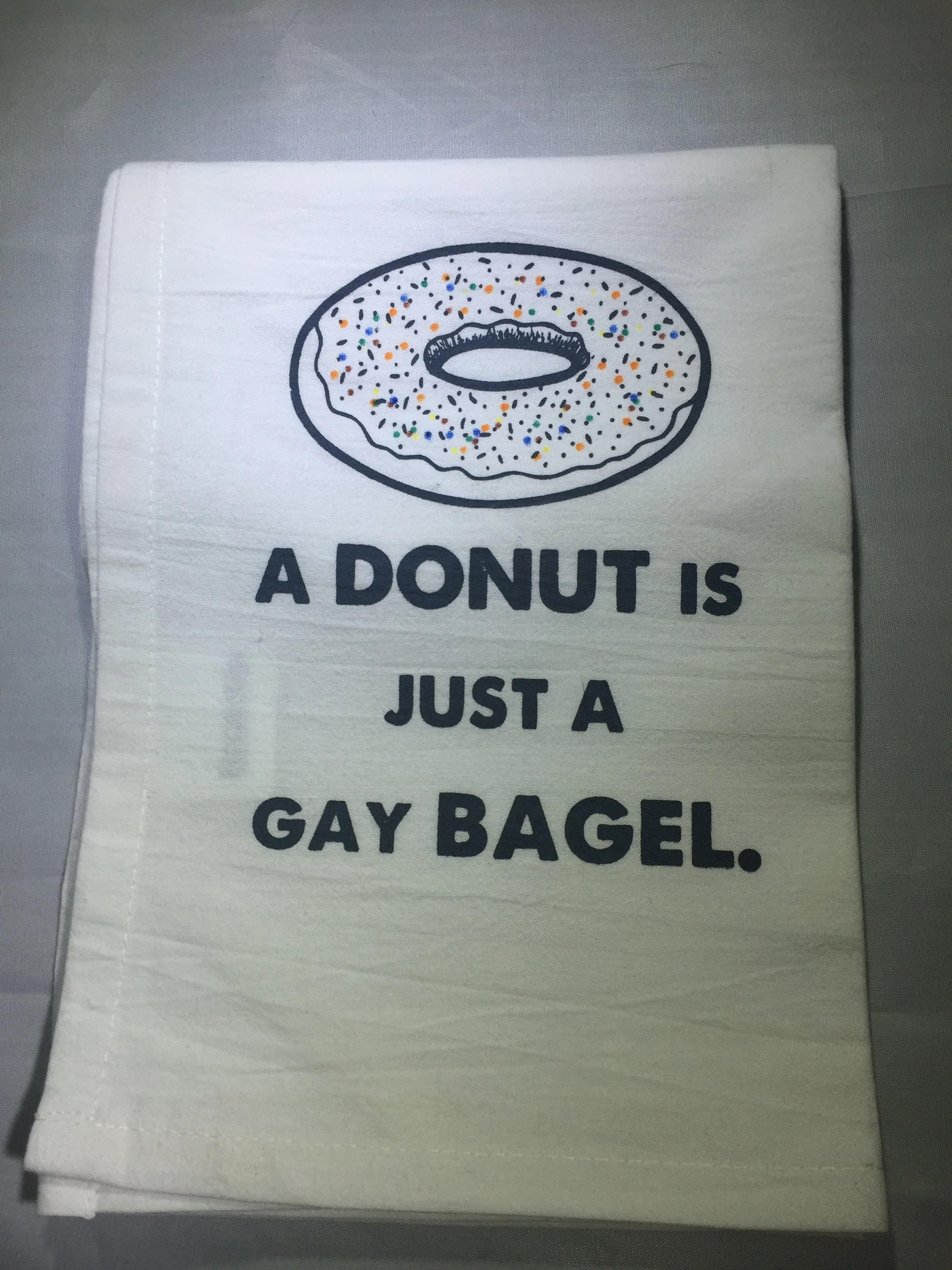 A Donut is Just a Gay Bagel Tea Towel