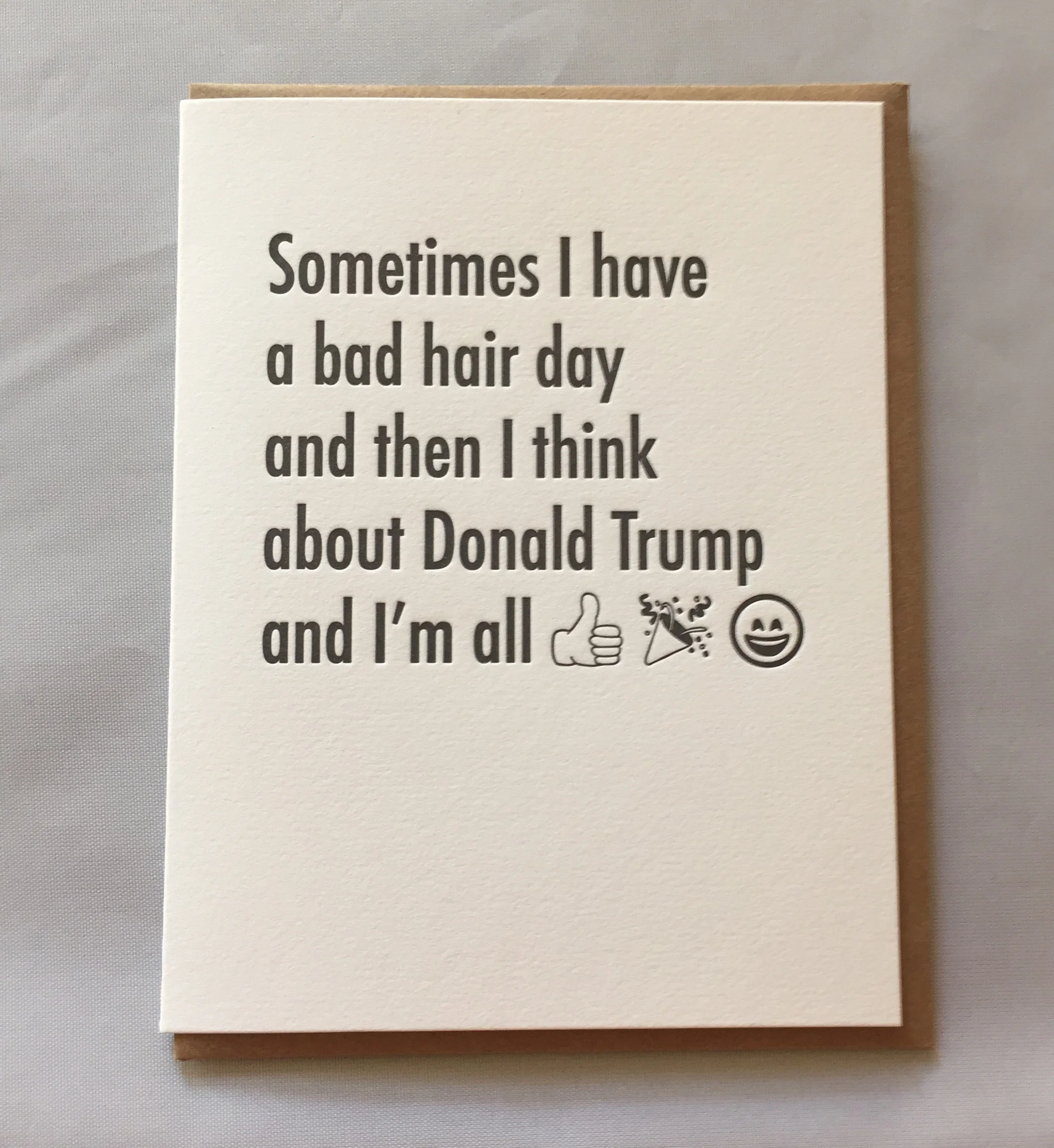 Sometimes I have a total bad hair day and I think of Donald Trump