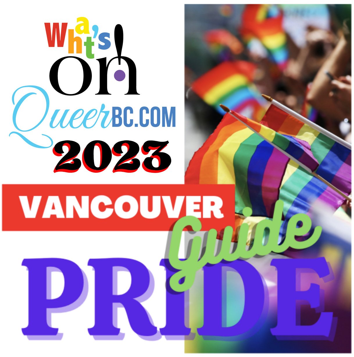 The Whats On Queer Pride Guide Vancouver 2023 • Whats On Queer BC Magazine image