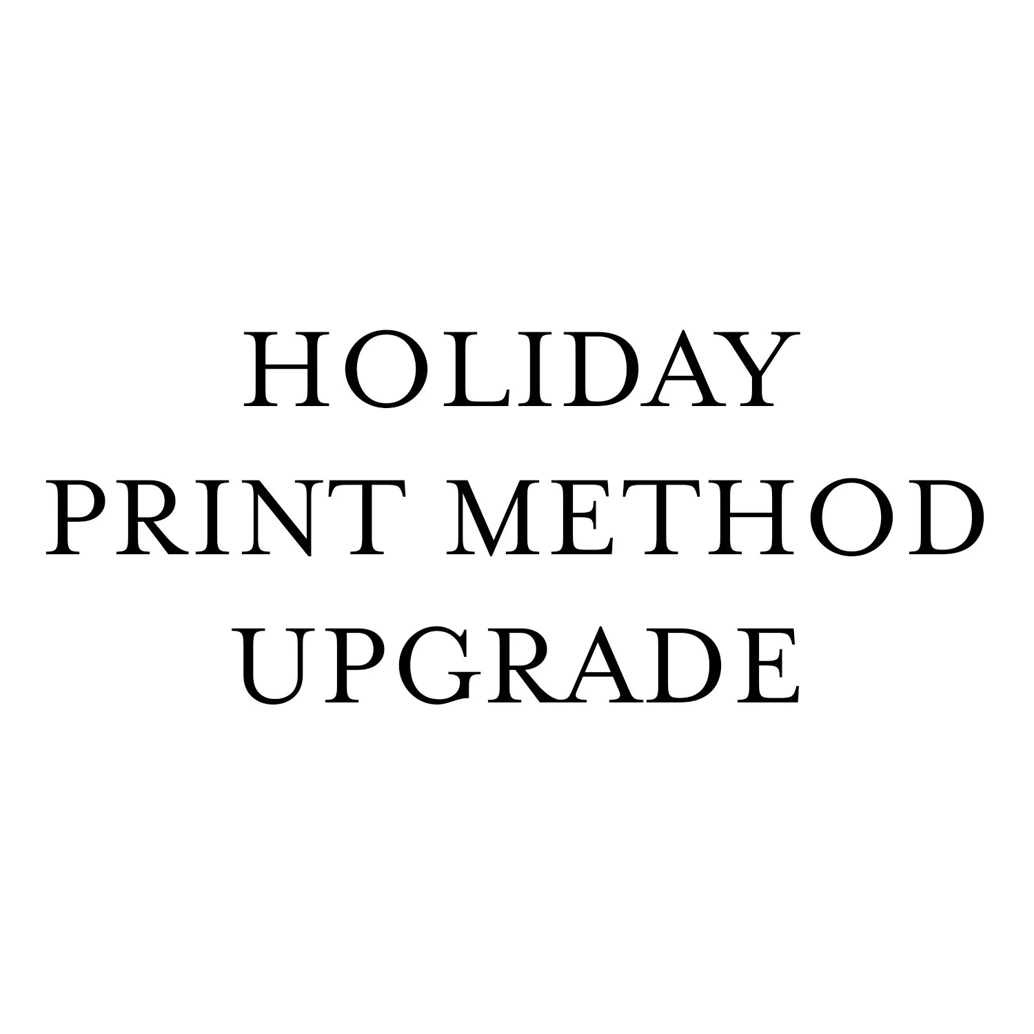 HolidayPrintMethodUpgrade.jpg
