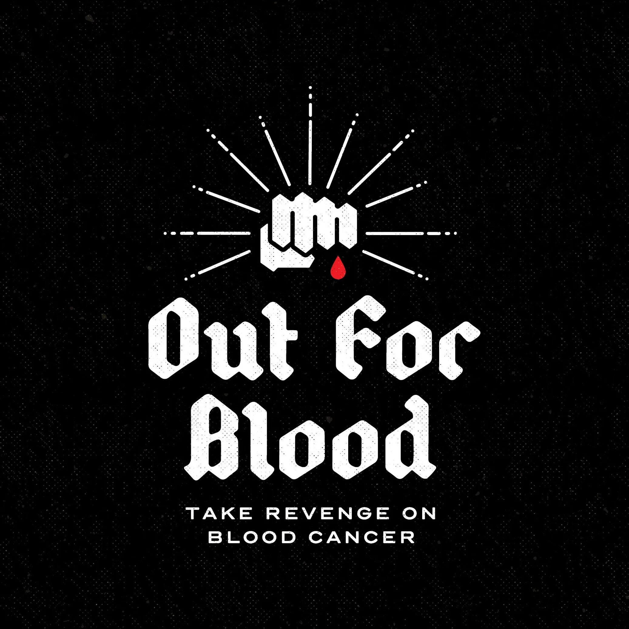 OUT FOR BLOOD—AN OREGON FUNDRAISER FOR L.L.S.