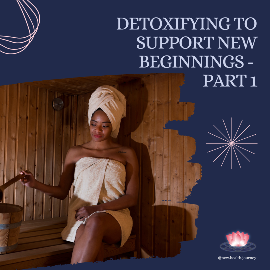 Detoxifying to support new beginnings - part 2.png