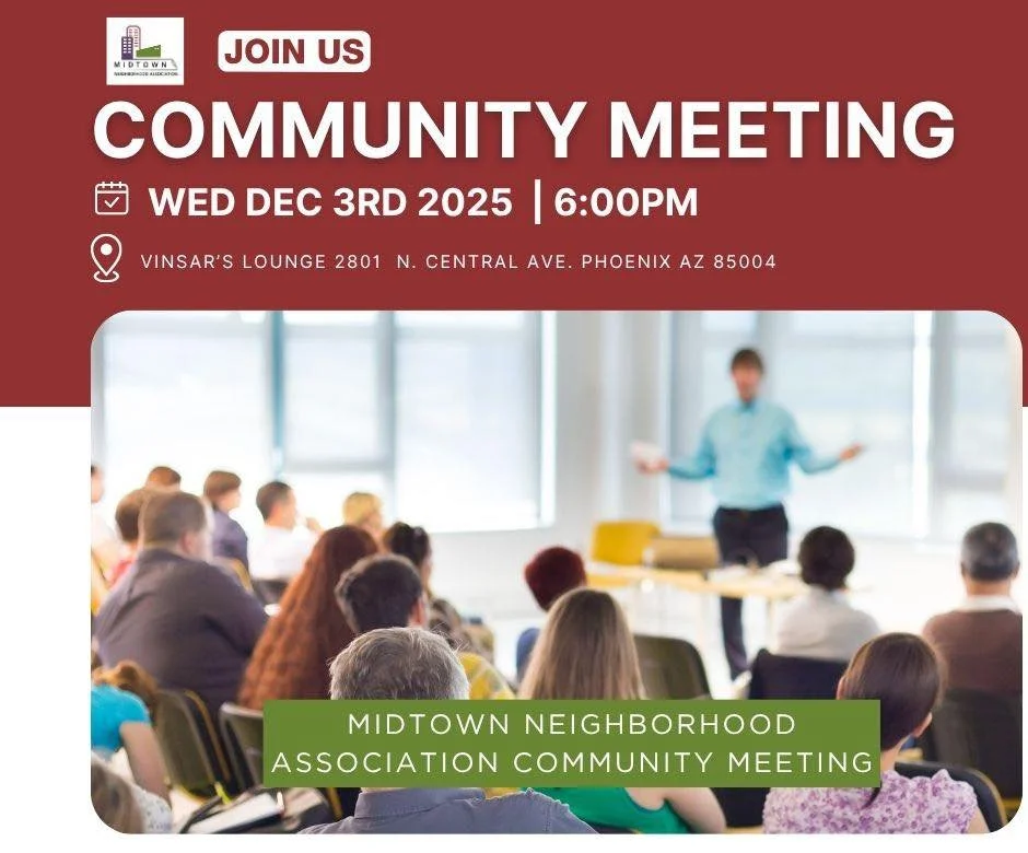 Please join us Wednesday, December 3rd at 6:00PM for our Midtown Neighborhood Community Meeting! 

Looking forward to seeing you all there. 

#midtownphx #meeting #community