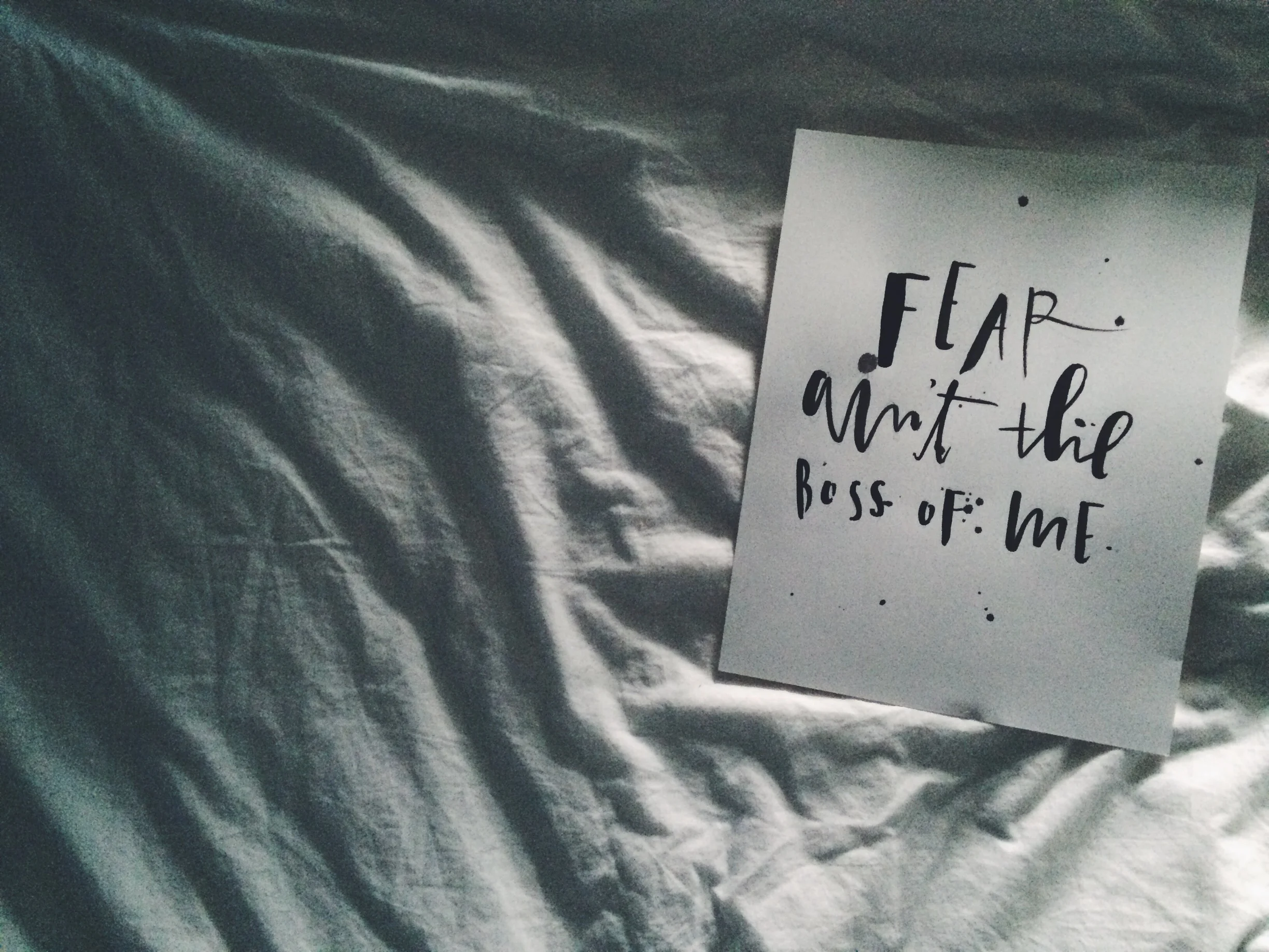 Fear ain't the boss of me