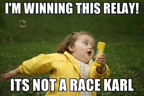 im-winning-this-relay-its-not-a-race-karl.jpg